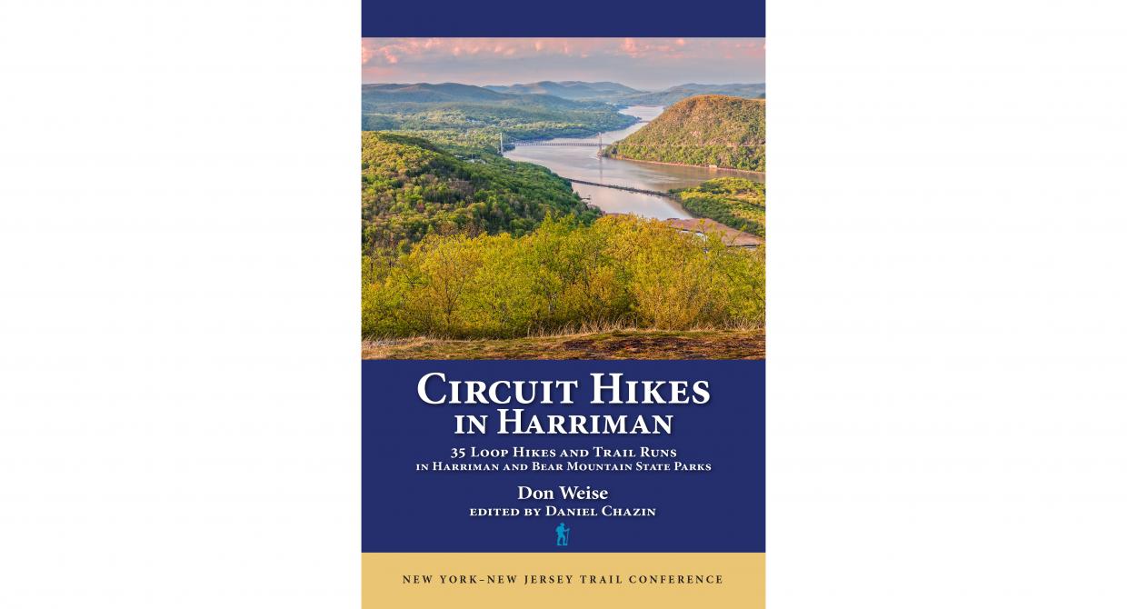 Circuit Hikes in Harriman: 35 Loop Hikes and Trail Runs in Harriman and Bear Mtn. State Parks” Is Here!