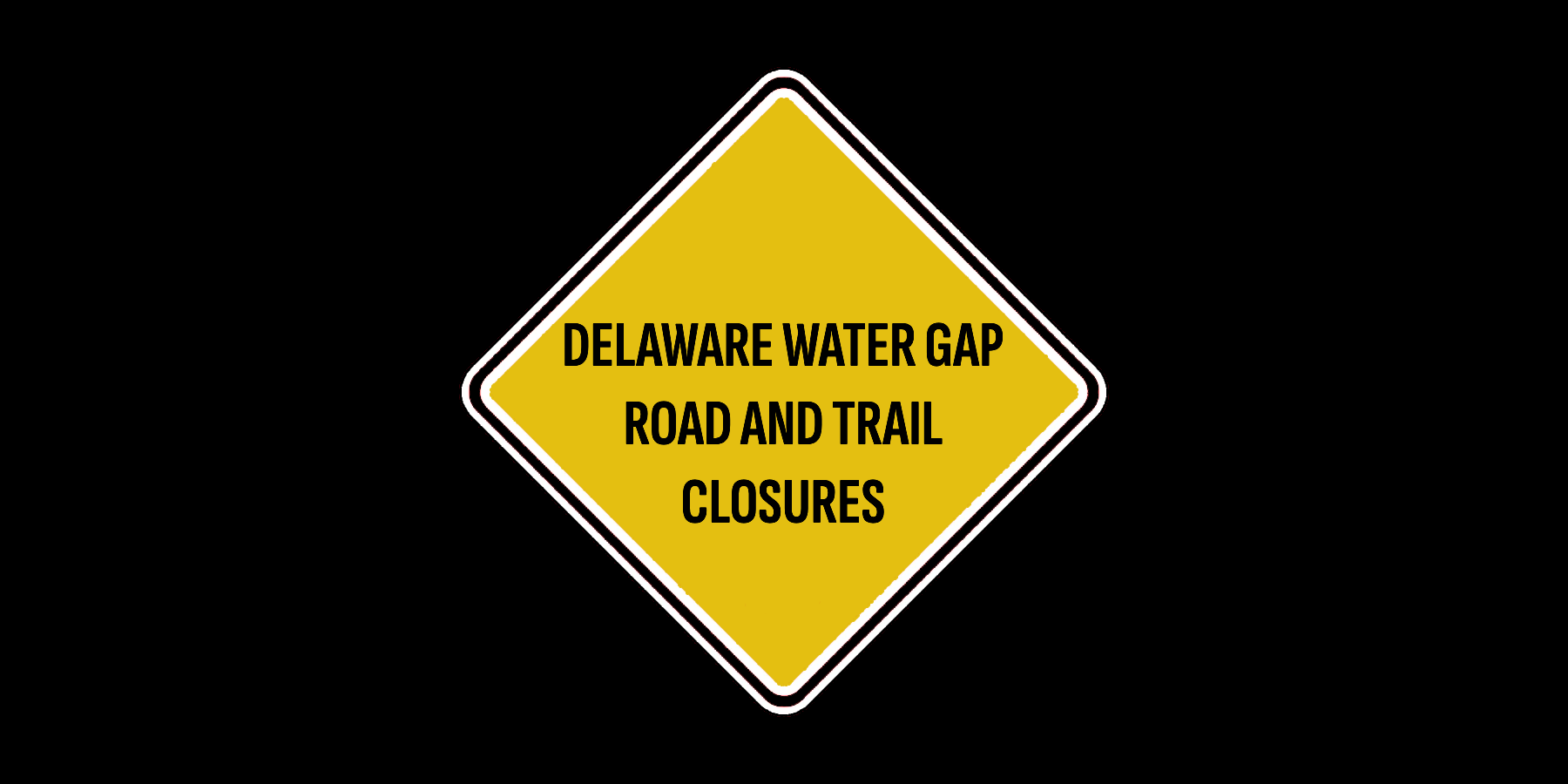 Delaware Water Gap National Recreation Area (DEWA) Road and Trail Closures